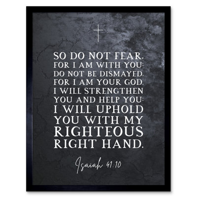Isaiah 41:10 Do Not Fear For I Am With You I Am Your God - Single Picture Frame Typography