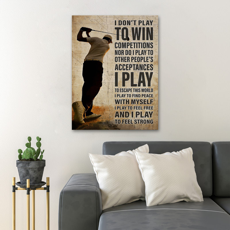 Joueur de golf «Man's Back - I Don't Play To Win compétitions Nor Nor I I To To People's Acceptations», reproduction d'art graphique sur toile tendue
