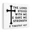 Gave Me Strength 2 Timothy 4:17 - Wrapped Canvas Print