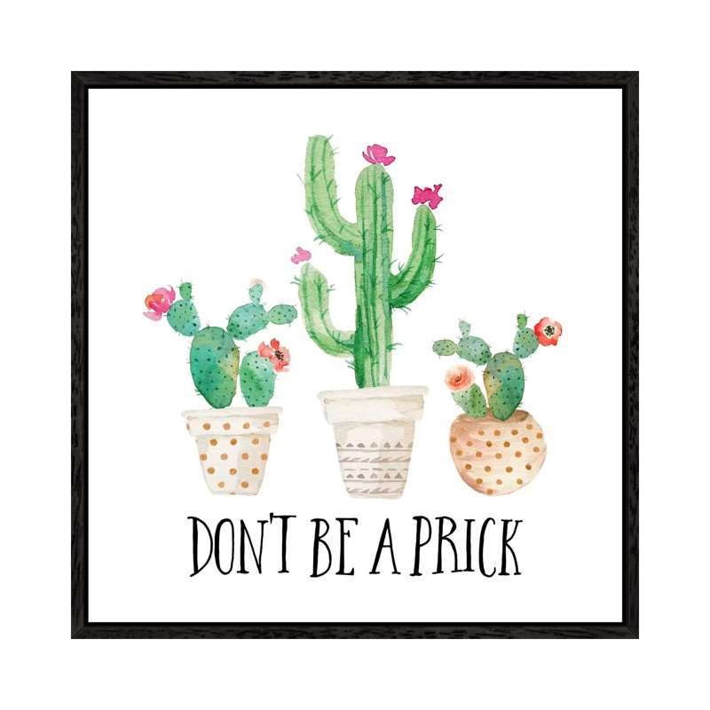 Don't Be A Prick - Painting on Canvas, 45.72 cm H x 45.72 cm W, Black Framed