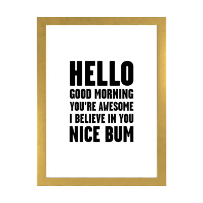 " Hello You're Awesome Nice Bum "