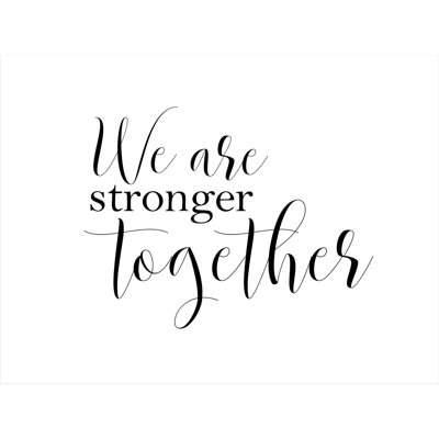 «We Are Stronger Together», reproduction sur toile tendue