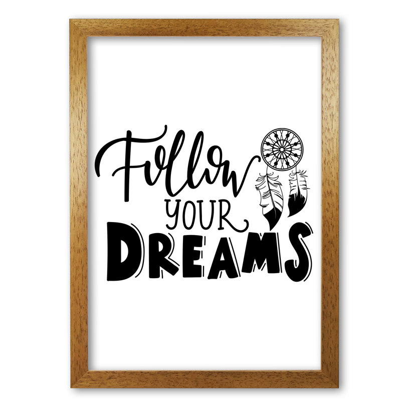 Follow Your Dreams - Print, 30 cm H x 21 cm W x 5 cm D, Honey Oak Frame
