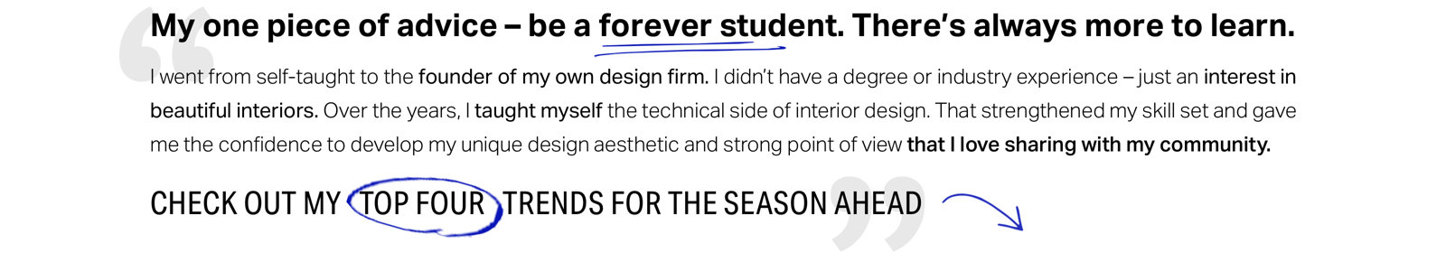 "Be a forever Student. There's always more to learn. Check out my top 4 trends for the season ahead"