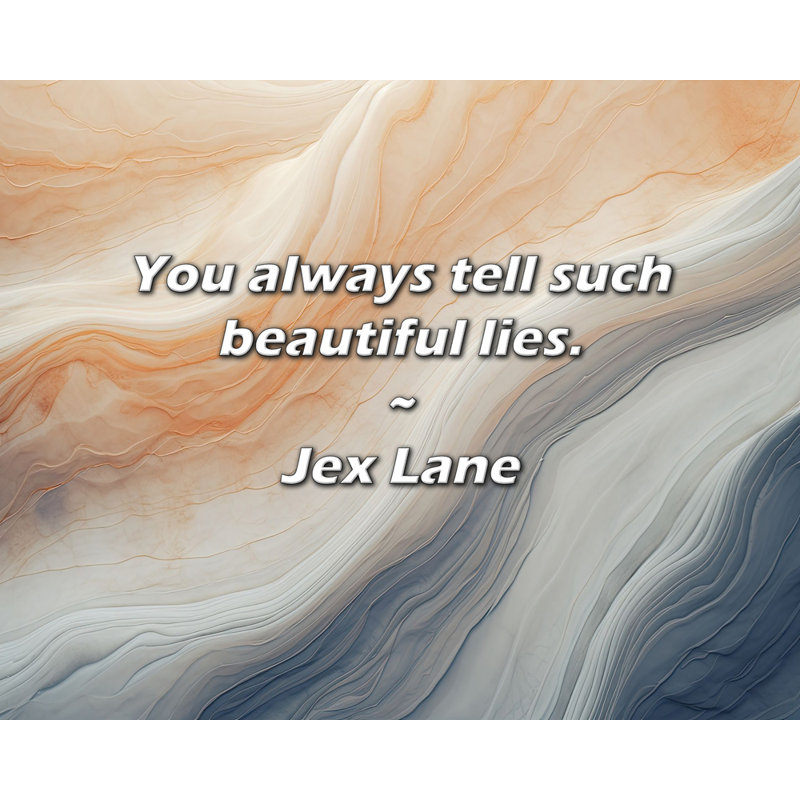 Artsy Quote "You always tell such beautiful lies." By Jex Lane Gallery Wrapped Canvas