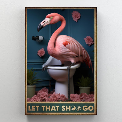 Impression sur toile, "Hoisch Flamingo In Toilett Let That Shoo Go On"