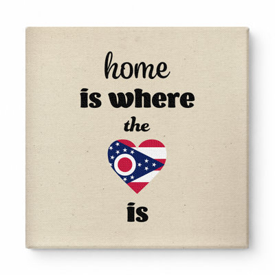 Home Is Where the Heart Is — Ohio — Square Canvas Wall Art
