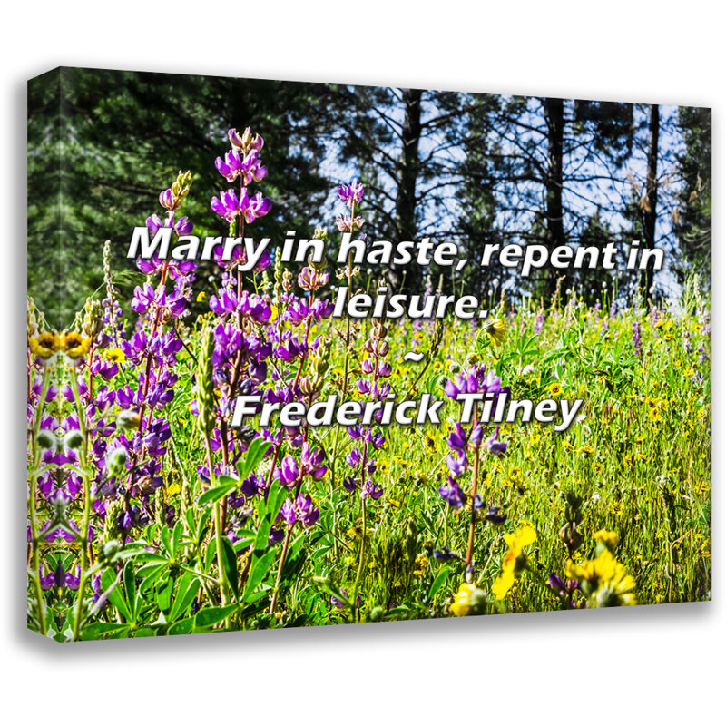 Citation de Frederick Tilney: Mariez-vous à la hâte, repentez-vous en loisir., H 15 po x l 18 po