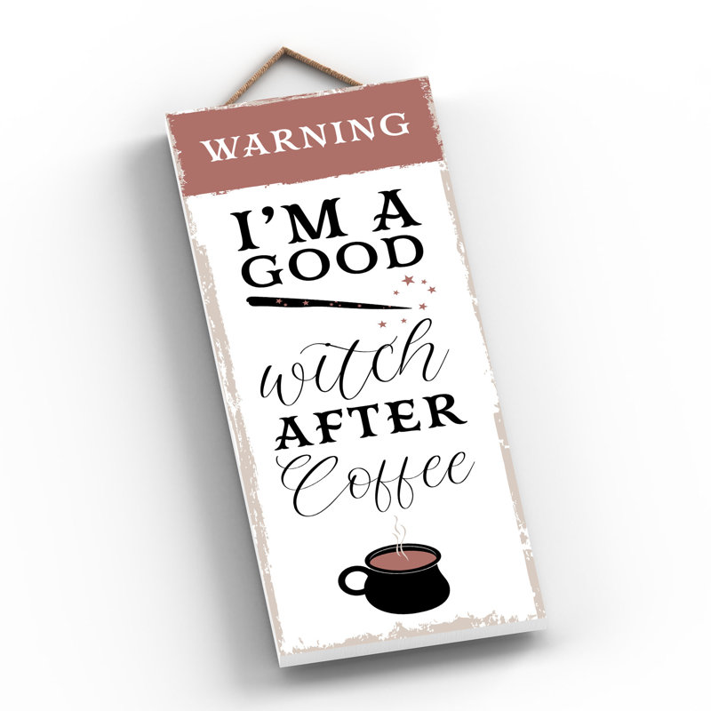 Im a Good Witch Wooden Plaque