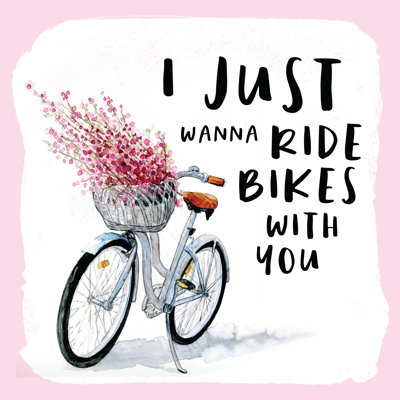 I Just Wanna Ride Bikes With You - Wrapped Canvas Painting
