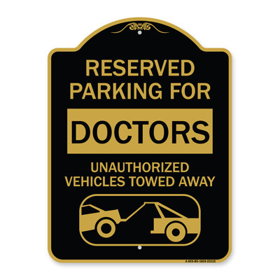 Enseigne Signmission Designer Series - Stationnement réservé pour les véhicules non autorisés remorqués par un médecin | Enseigne architecturale noire et dorée en aluminium de gros calibre 18 po x 24 po | Fabriqué aux États-Unis