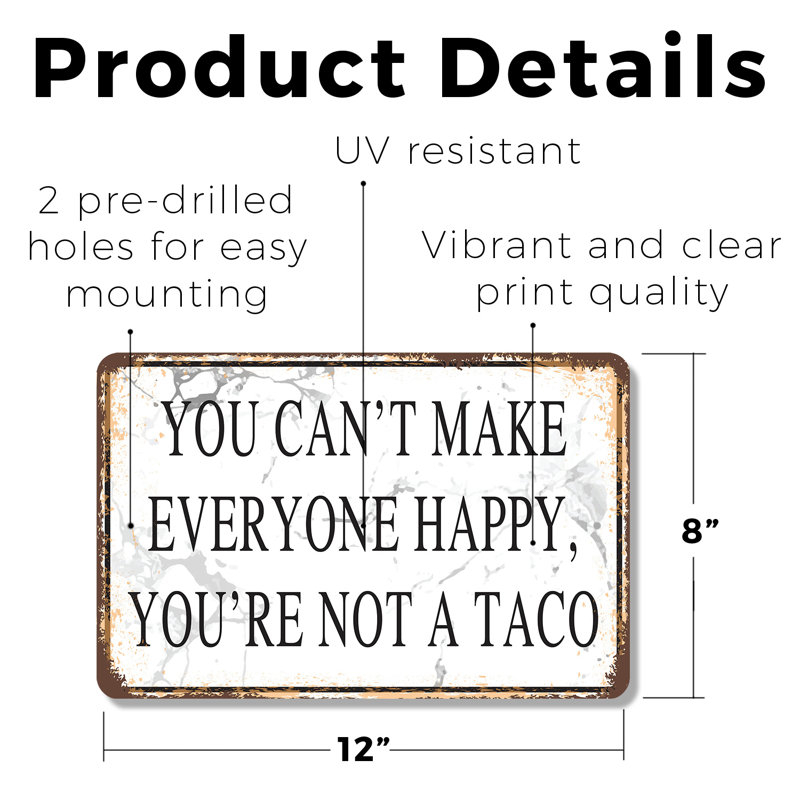 Enseigne en plastique «You Can Not Make You Happy You You Not a Taco» 8 po x 12 po