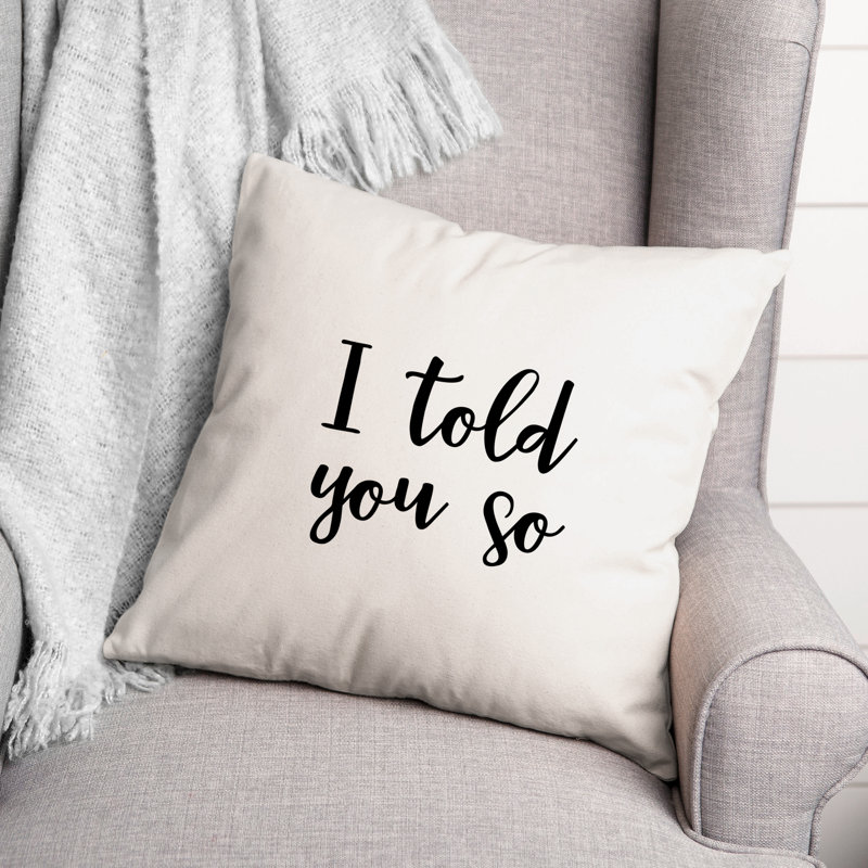 Coussin décoratif noir et blanc I Told You So