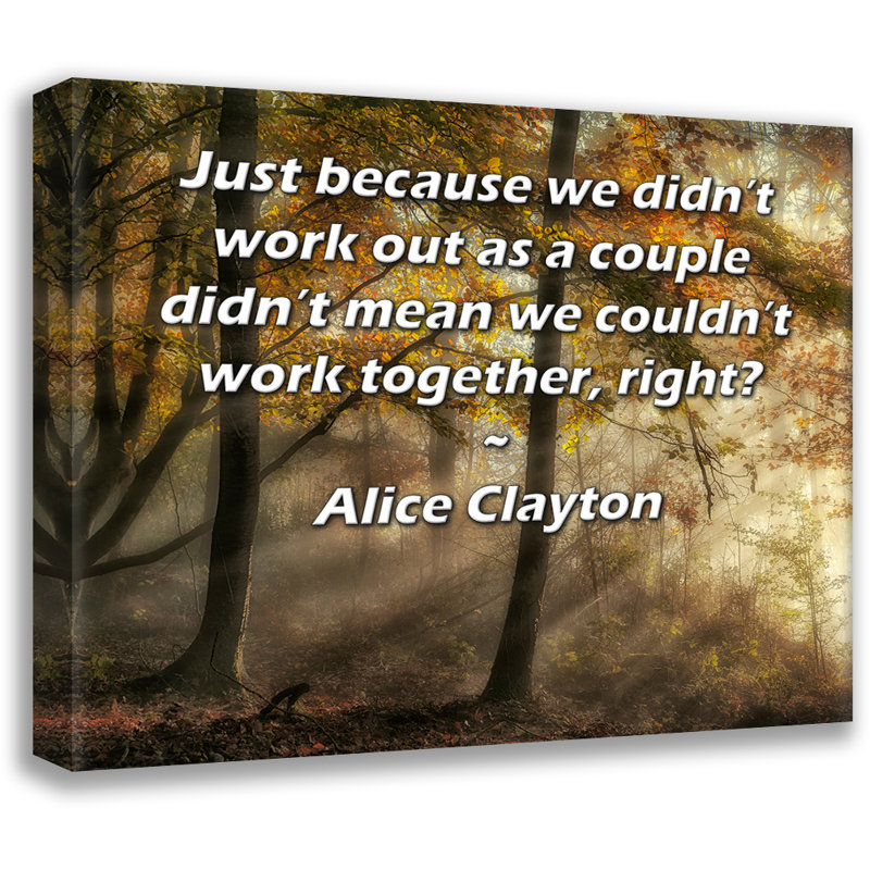 Toile tendue d'ArtsyQuotes par Alice Clayton: «Ce n'est pas parce que nous n'avons pas travaillé ensemble que nous ne pouvons pas travailler ensemble, n'est-ce pas?
