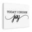 Today I Choose Joy - Wrapped Canvas Print-1971831476
