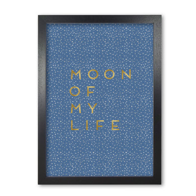 Moon Of My Life - Print