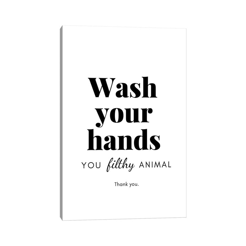 «Wash Your Hands You Filthy Animal Bathroom», H 12 po x l 8 po x P 0,75 po