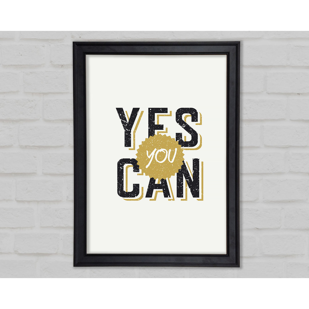 Yes You Can 2 Gerahmter Druck