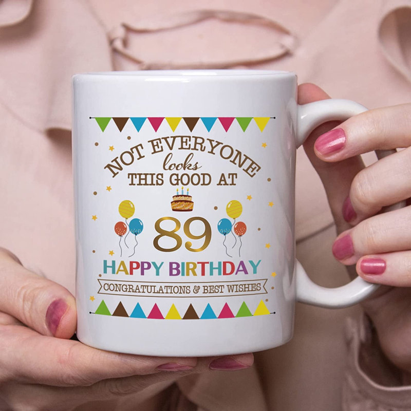 Pas tout le monde a l'air d'une bonne tasse de café 11 oz - 89e anniversaire cadeaux pour femmes