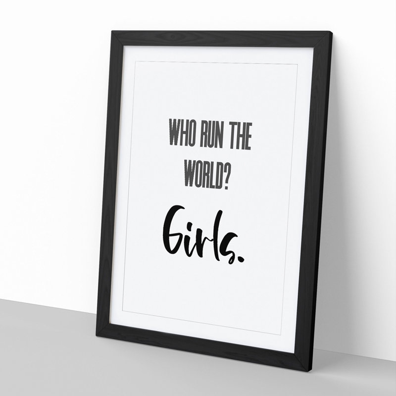 Who Run the World - Picture Frame Typography, 48cm H x 36cm W x 2cm D, Black
