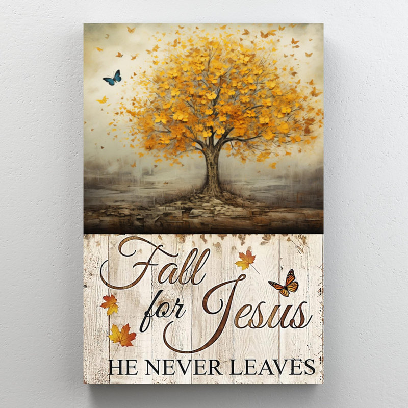 «Fall For Jesus He Never Leaves» 3, H 14 po x l 11 po x P 1,25 po