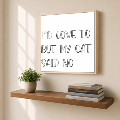 My Cat Said No by Sd Graphics Studio - Graphic Art on Canvas