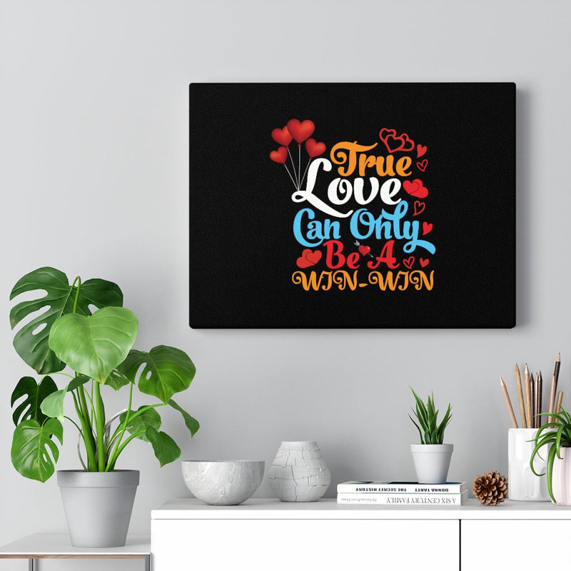 True Love Can Only Be - Wrapped Canvas Print, 30cm H x 41cm W