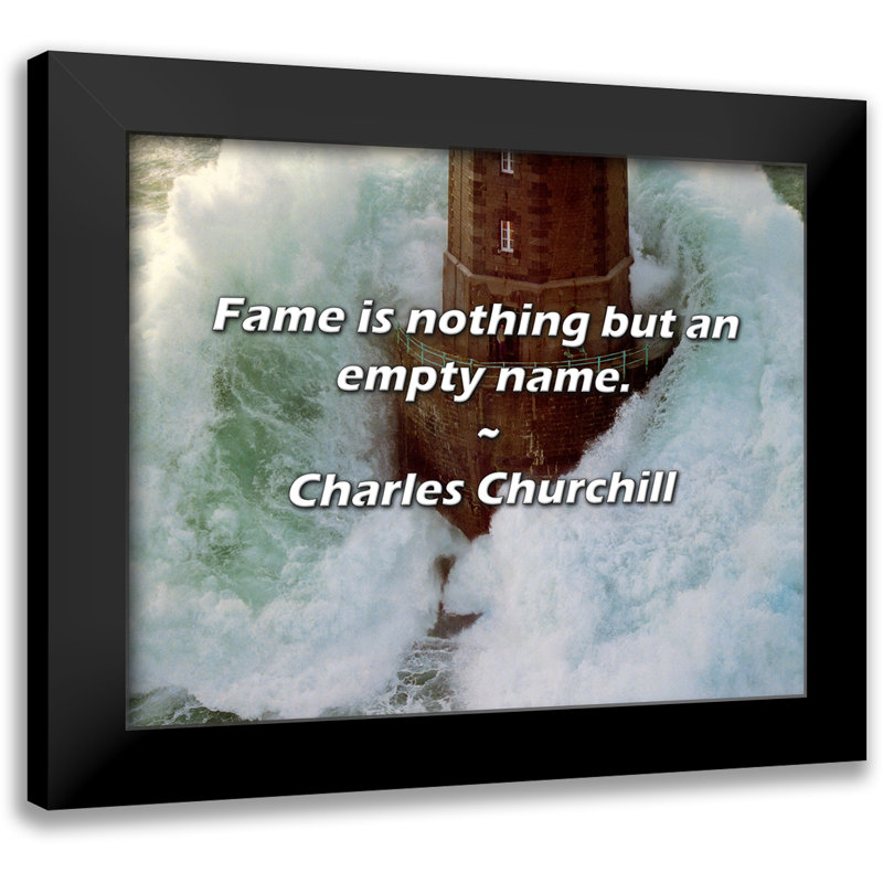 Charles Churchill Quote: Fame is nothing but an empty name.