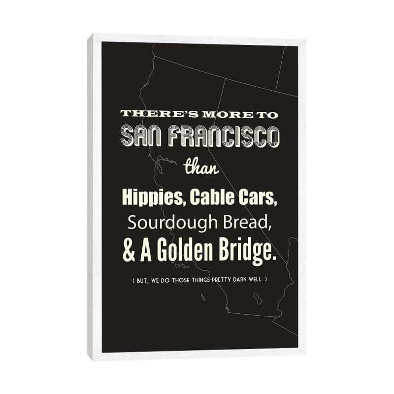 There's More To San Francisco, Dark by Benton Park Prints - Print on Canvas, 152.5 cm H x 101.5 cm W, White Framed