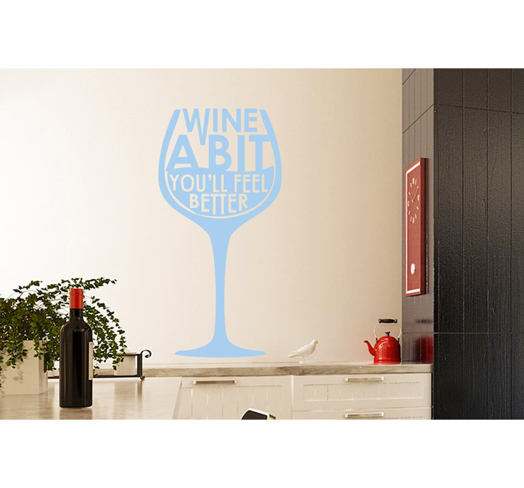 Wine A Bit You'll Feel Better Wine Glass Wall Sticker