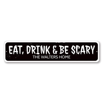 Eat Drink And Be Scary Aluminum Sign