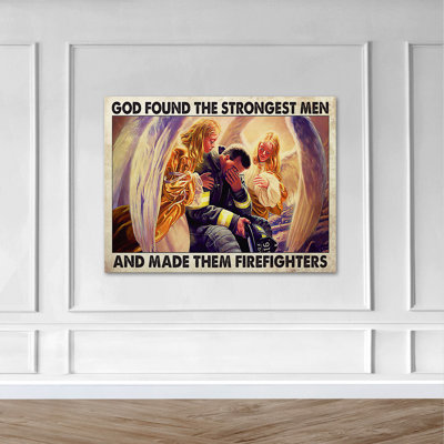 Two Angels By The Fireman's Side - God Found The Strongest Men And Made Them Firefighters - 1 Piece Rectangle Graphic Art Print On Wrapped Canvas