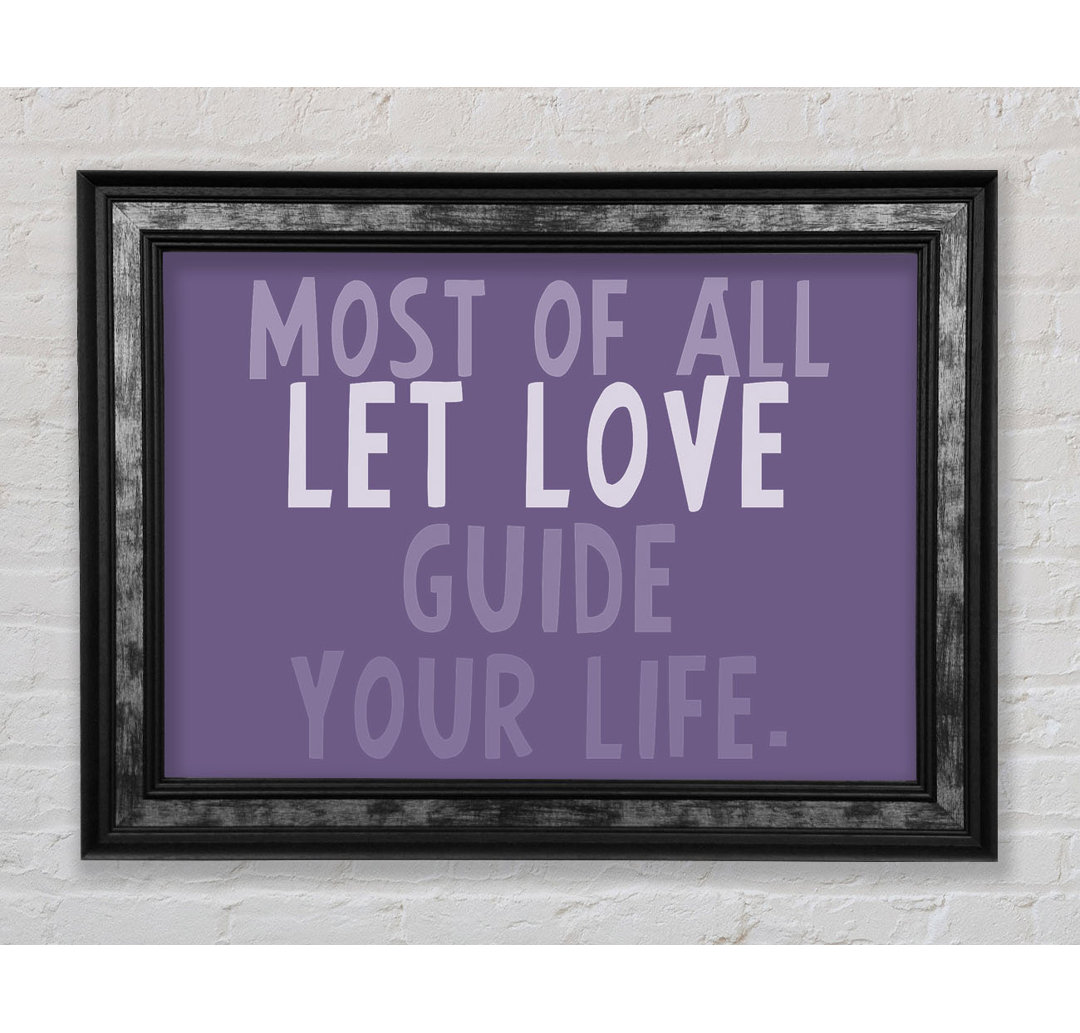 Love Quote Most Of All Let Love Guide Your Life - Einzelbildrahmen Typografie