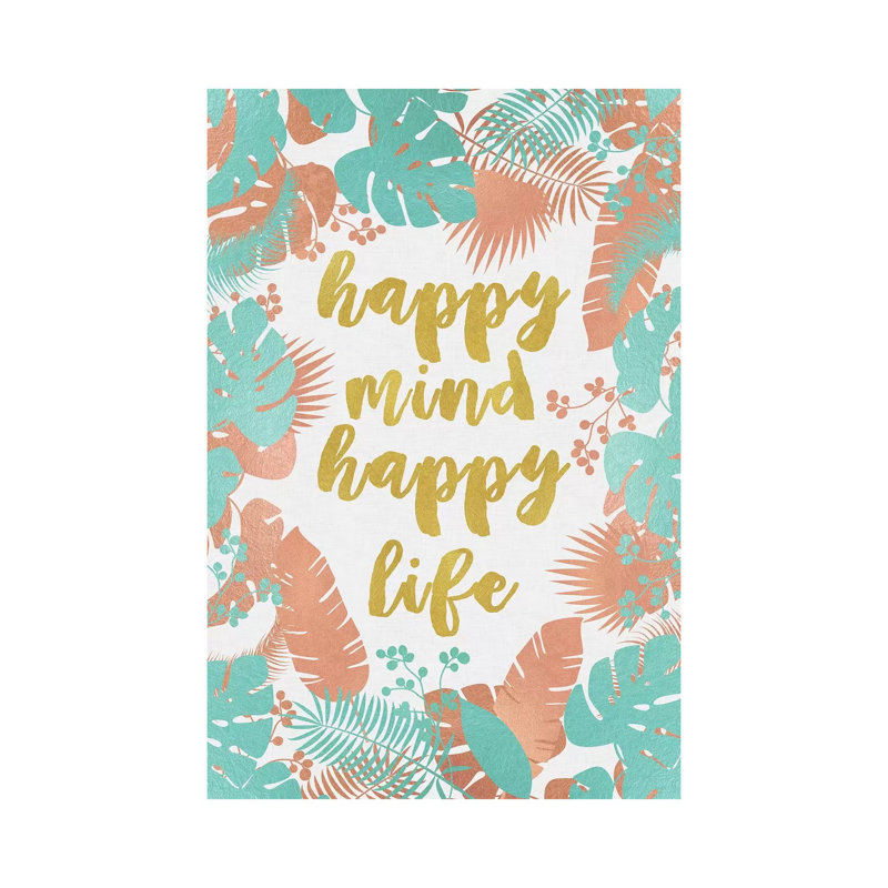 Happy Mind Happy Life - Wrapped Canvas Print, 66.04 cm H x 45.72 cm W
