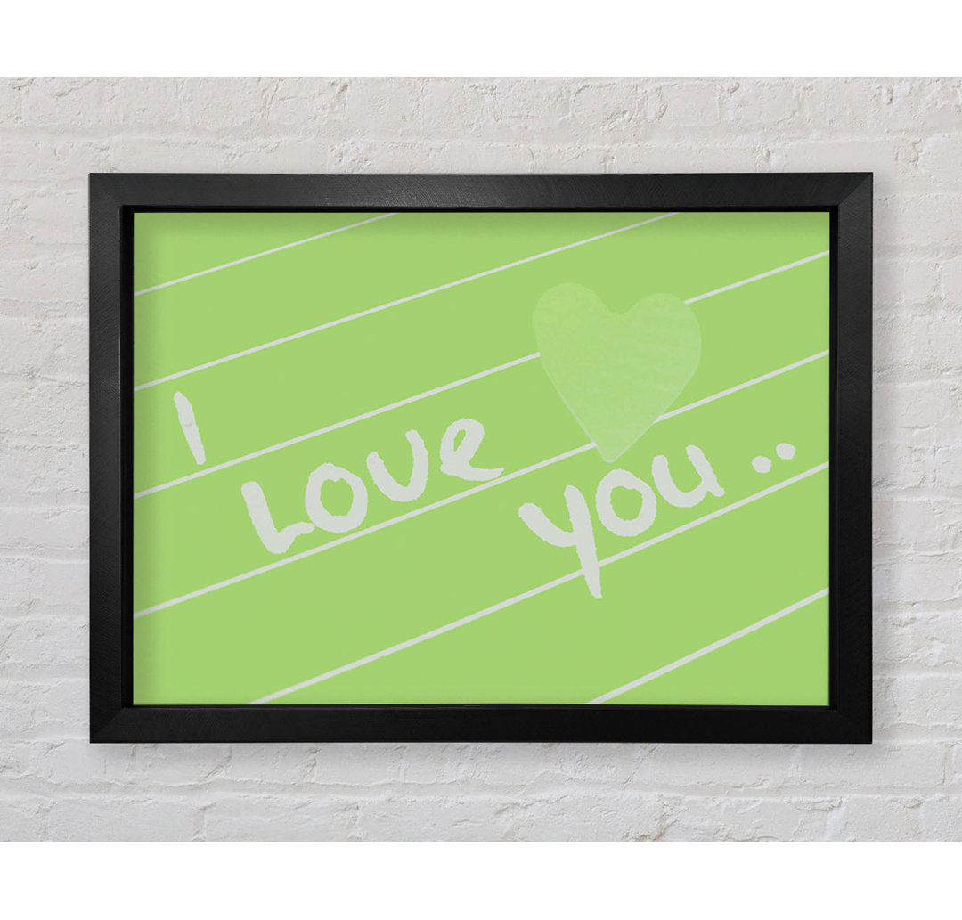 Leasburg Love Quote I Love You Heart Lime Green Gerahmter Druck Wandkunst