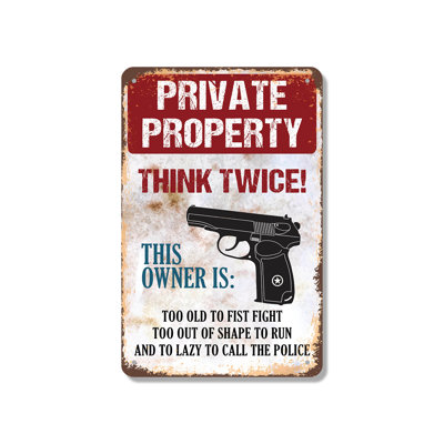 Private Property Think Twice Owner Old Out of Shape Lazy 10 Inch x 14 Inch Aluminum Sign