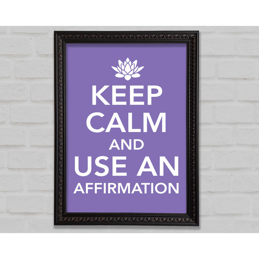 Keep Calm Affirmation - Einzelner Bilderrahmen Kunstdrucke