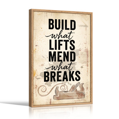«Build What Lift Mend What Breaks», reproduction d'art sur toile, ensemble de 1