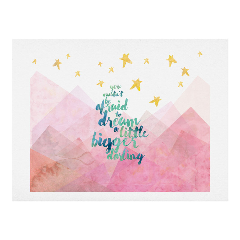 «You Must Don't Be Af craid to Dream A Little Bigger Darling», art textuel, H 8 po x l 10 po x P 1 po, Papier, Aucun mat