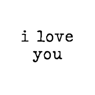 I love you