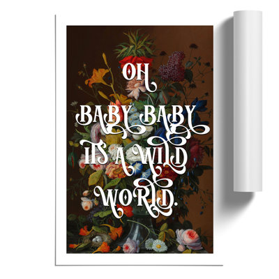 Baby Its a Wild World - Unframed Typography