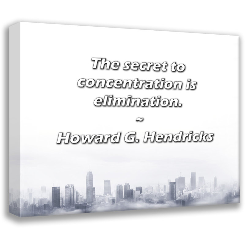 Toile tendue avec toile Trinx par Howard G. Hendricks: «Le secret de la concentration est l'élimination, H 13 po x l 18 po
