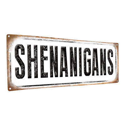 Distressed, Shenanigans Metal Sign