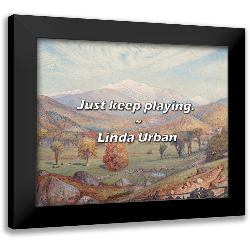 Linda Urban Quote: Just keep playing.
