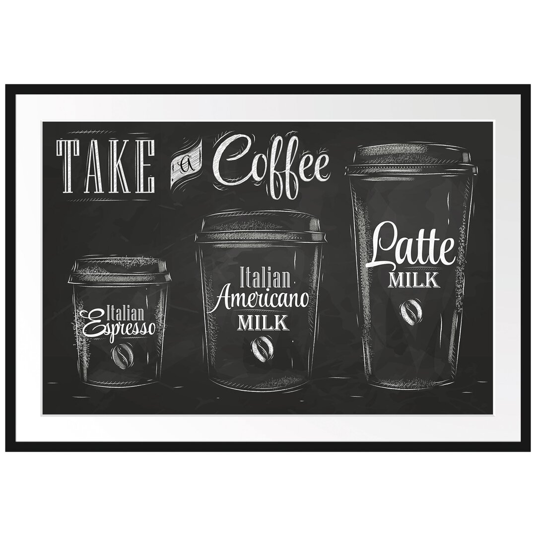 Gerahmtes Poster Take a Coffee Kaffee Speziale