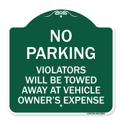 Signmission Designer Series Sign - No Parking, Violators Towed Away At Owner's Expense | Green & White 18" X 24" Heavy-Gauge Aluminum Architectural Si