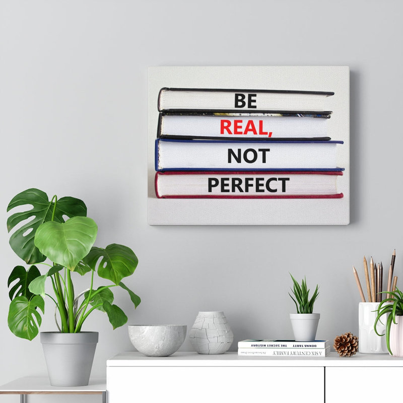 Be Real Not Perfect 1 Piece Wrapped Canvas Wall Art, 30cm H x 41cm W