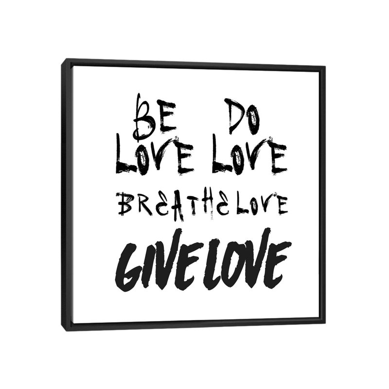 « be love », art textuel sur toile, H 18 po x l 18 po x P 1,5 po, Toile avec cadre noir, Pas de tapis