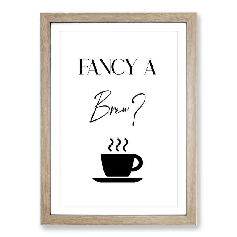 Fancy a Brew - Framed Print, Oak, 90cm H x 65cm W x 2cm D