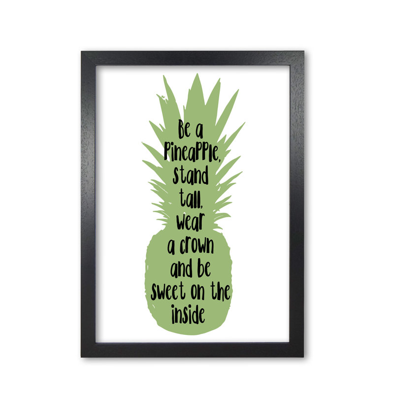 Be A Pineapple - Print, Black Grain Frame, 42 cm H x 30 cm W x 5 cm D